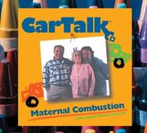 Car Talk: Maternal Combustion di Tom Magliozzi, Ray Magliozzi edito da HighBridge Audio