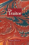 Traitor, The di Thomas Jr. Dixon edito da Pelican Publishing Company