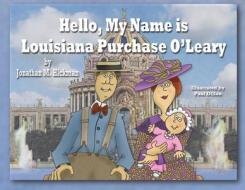 Hello, My Name is Louisiana Purchase O'Leary di Jonathan Hickman edito da Henschelhaus Publishing, Inc.