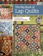 The Big Book of Lap Quilts di That Patchwork Place edito da Martingale & Company