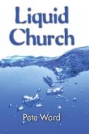 Liquid Church di Peter Ward edito da WIPF & STOCK PUBL