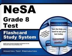 Nesa Grade 8 Test Flashcard Study System: Nesa Exam Practice Questions and Review for the Nebraska State Accountability Test di Nesa Exam Secrets Test Prep Team edito da Mometrix Media LLC