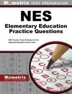 NES Elementary Education Practice Questions: NES Practice Tests & Review for the National Evaluation Series Tests edito da MOMETRIX MEDIA LLC