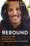 Rebound di Brian Grant, Ric Bucher edito da Triumph Books