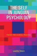 The Self In Jungian Psychology di Leslie Stein edito da Chiron Publications
