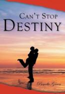 Can't Stop Destiny di Pamela Green edito da Christian Faith Publishing, Inc
