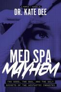 Med Spa Mayhem di Kate Dee edito da Advantage Media Group, Inc.