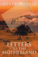 Letters to the Motherland di Robert Davis edito da Page Publishing Inc