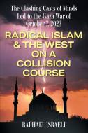 The Clashing Casts of Minds Led to the Gaza War of October 7, 2023 di Raphael Israeli edito da Strategic Book Publishing