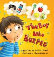 The Boy Who Burped di Beth Lewis edito da CITRUS PR