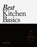 Best Kitchen Basics di Mark Best edito da Hardie Grant Books