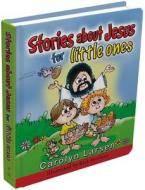 Stories about Jesus for Little Ones di Carolyn Larsen edito da Christian Art Gifts Inc