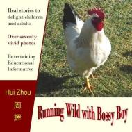 Running Wild with Bossy Boy di Zhou edito da BOOKBABY