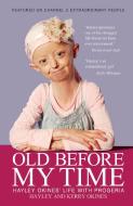 Old Before My Time di Hayley Okines, Kerry Okines, Alison Stokes edito da Accent Press Ltd