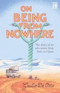 On Being From Nowhere di Giulio de Osis edito da Bradt Travel Guides