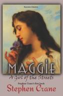 Maggie: A Girl of the Streets di Stephen Crane edito da INDEPENDENTLY PUBLISHED