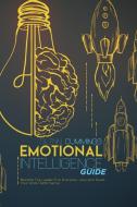 Emotional Intelligence Guide di Glenn Cummings edito da Glenn Cummings