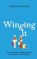 Winging It di Emma Murray edito da Boldwood Books Ltd