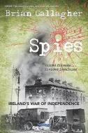 Spies di Brian Gallagher edito da O'Brien Press Ltd