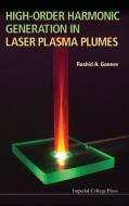High-Order Harmonic Generation in Laser Plasma Plumes di Rashid A. Ganeev edito da IMPERIAL COLLEGE PRESS