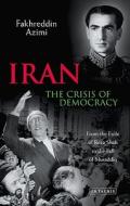 Iran: The Crisis of Democracy, 1941-53 di Fakhreddin Azimi edito da PAPERBACKSHOP UK IMPORT