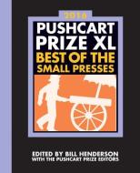 The Pushcart Prize XL di Bill Henderson edito da Pushcart Press