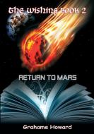 The Wishing Book 2 - Return to Mars di Howard Grahame edito da PNEUMA SPRINGS PUB