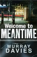 Welcome to Meantime di Murray Davies edito da Old Street Publishing