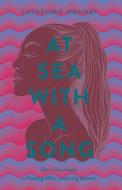 At Sea With A Song di CATHERINE MONNET edito da Monsoon Books