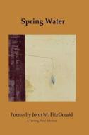 Spring Water di John M Fitzgerald edito da Wordtech Communications