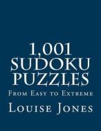 1,001 Sudoku Puzzles: From Easy to Extreme di Louise Jones edito da Magnificent Milestones, Incorporated