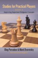 Studies for Practical Players: Book 2: Improving Important Endgame Concepts di Oleg Pervakov, Mark Dvoretsky edito da RUSSELL ENTERPRISES INC
