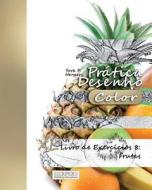 Pratica Desenho [Color] - XL Livro de Exercicios 8: Frutas di York P. Herpers edito da Createspace Independent Publishing Platform