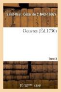 Oeuvres. Tome 3 di Saint-Real-C edito da Hachette Livre - BNF