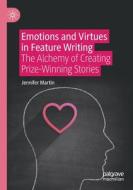 Emotions And Virtues In Feature Writing di Jennifer Martin edito da Springer Nature Switzerland AG