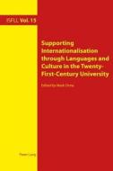 Supporting Internationalisation through Languages and Culture in the Twenty-First-Century University edito da Lang, Peter