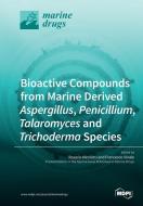 Bioactive Compounds from Marine-Derived Aspergillus, Penicillium, Talaromyces and Trichoderma Species edito da MDPI AG