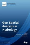 Geo-spatial Analysis In Hydrology edito da Mdpi Ag