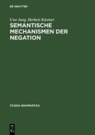 Semantische Mechanismen der Negation di Uwe Jung, Herbert Küstner edito da De Gruyter Akademie Forschung