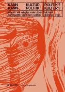 Kann Kultur Politik? - Kann Politik Kultur? edito da Gruyter, Walter de GmbH