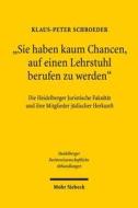 "Sie Haben Kaum Chancen, Auf Einen Lehrstuhl Berufen Zu Werden" di Klaus-Peter Schroeder edito da JCB Mohr (Paul Siebeck)