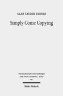 Simply Come Copying di Alan Taylor Farnes edito da Mohr Siebeck GmbH & Co. K