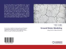 Ground Water Modeling di Archana K. Chowdhary, Keerti K. Chowdhary edito da LAP Lambert Academic Publishing