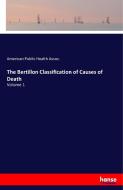 The Bertillon Classification of Causes of Death di American Public Health Assoc. edito da hansebooks