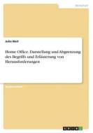 Home Office. Darstellung und Abgrenzung des Begriffs und Erläuterung von Herausforderungen di Julia Weil edito da GRIN Verlag