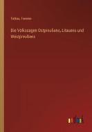 Die Volkssagen Ostpreußens, Litauens und Westpreußens di Tettau, Temme edito da Outlook Verlag