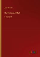 The Duchess of Malfi di John Webster edito da Outlook Verlag