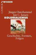 Kolonialismus di Jürgen Osterhammel, Jan C. Jansen edito da Beck C. H.