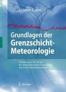 Grundlagen der Grenzschicht-Meteorologie di Helmut Kraus edito da Springer-Verlag GmbH