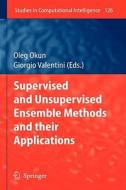 Supervised and Unsupervised Ensemble Methods and their Applications edito da Springer-Verlag GmbH